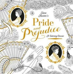 Pride and Prejudice: A Coloring Classic by Chellie Carroll