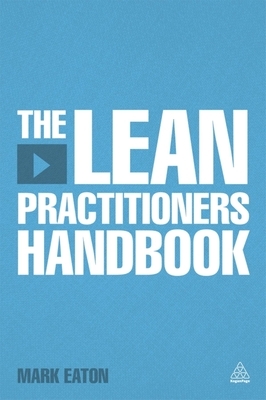 The Lean Practitioner's Handbook by Mark Eaton