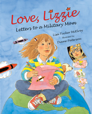Love, Lizzie: Letters to a Military Mom by Lisa Tucker McElroy