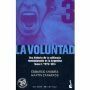 La voluntad: Una historia de la militancia revolucionaria en la Argentina. Tomo 3 by Eduardo Anguita, Martín Caparrós