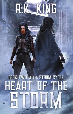 Heart Of The Storm by Rk King