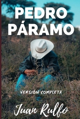 Pedro Páramo: Versión Completa by Juan Rulfo