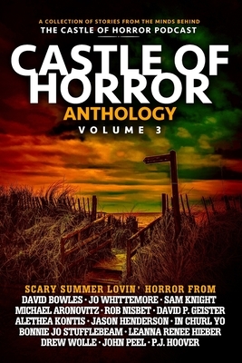 Castle of Horror Anthology Volume Three: Summer Lovin' by David Bowles, In Churl Yo, Jo Whittemore
