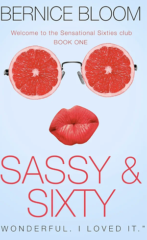 Sassy & Sixty by Bernice Bloom