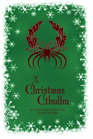 A Christmas Cthulhu by David Griffiths