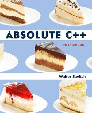 Absolute C++ by Walter J. Savitch, Kenrick Mock