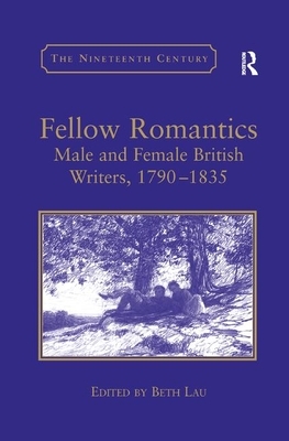 Fellow Romantics: Male and Female British Writers, 1790&#65533;1835 by 