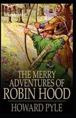 The Merry Adventures of Robin Hood Illustrated by Howard Pyle