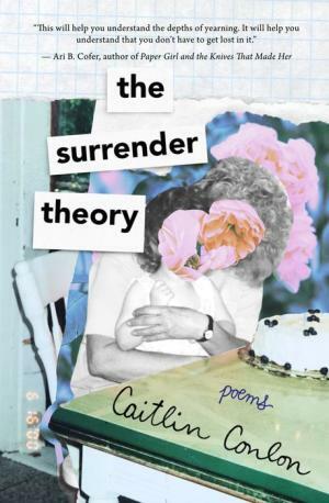 The Surrender Theory: Poems by Caitlin Conlon