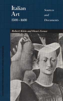 Italian Art 1500-1600: Sources and Documents by Henri Zerner, Robert Klein