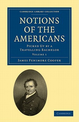 Notions of the Americans 2 Volume Paperback Set: Picked Up by a Travelling Bachelor by Fleming, Cooper James Fenimore, James Fenimore Cooper