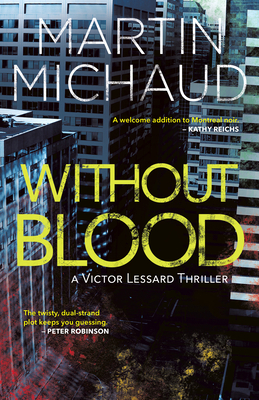 Without Blood: A Victor Lessard Thriller by Martin Michaud