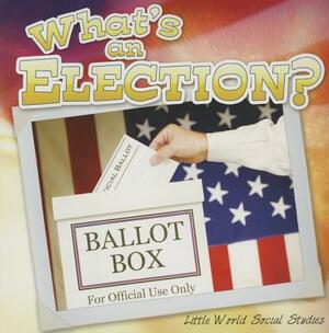 What's an Election? by Nancy Allen