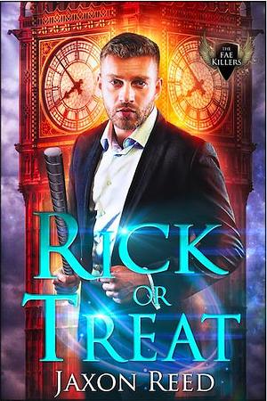 Rick or Treat by Jaxon Reed, Jaxon Reed