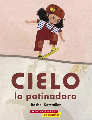 Cielo la patinadora by Rachel Katstaller, Rachel Katstaller