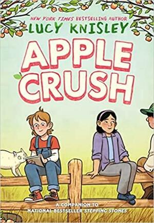 Apple Crush: by Lucy Knisley, Lucy Knisley