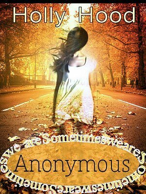 Anonymous by Holly Hood