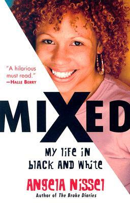 Mixed: My Life in Black and White by Angela Nissel