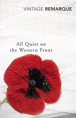 ALL QUITE ON THE WESTERN FRONT by Erich Maria Remarque, Erich Maria Remarque