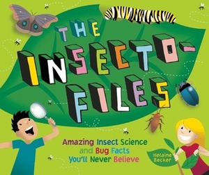 The Insecto-files by Helaine Becker, Claudia Davila