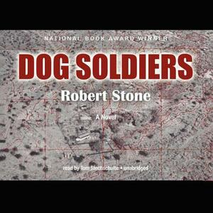 Dog Soldiers by Robert Stone