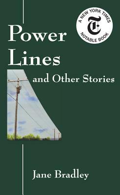 Power Lines: And Other Stories by Jane Bradley