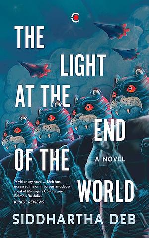The Light at the End of the World  by Siddhartha Deb