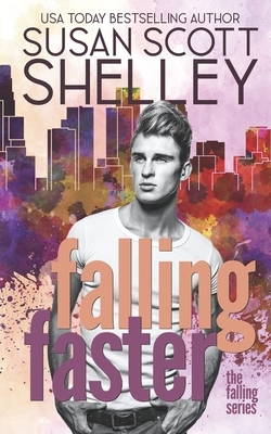 Falling Faster by Susan Scott Shelley