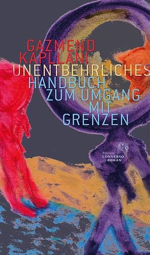 Unentbehrliches Handbuch zum Umgang mit Grenzen by Γκαζμέντ Καπλάνι, Gazmend Kapllani