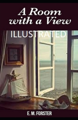 A Room with a View Illustrated by E.M. Forster