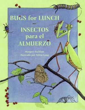 Bugs for Lunch/Insectos Para El Amuerzo by Margery Facklam