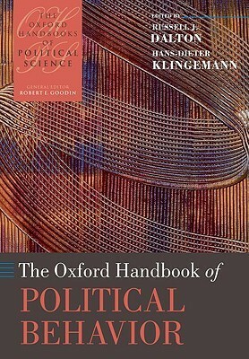 The Oxford Handbook of Political Behavior by Russell J. Dalton, Hans-Dieter Klingemann