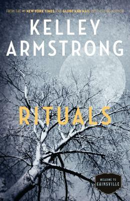 Rituals: The Cainsville Series by Kelley Armstrong