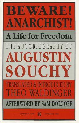 Beware! Anarchist!: A Life for Freedom by Augustin Souchy