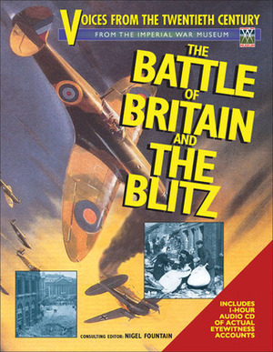 Voices from the Twentieth Century: The Battle of Britain and the Blitz (Voices from the Twentieth Century) by Nigel Fountain