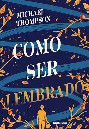 Como Ser Lembrado by Michael Thompson