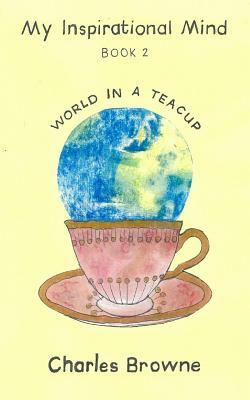 World in a Teacup by Charles Browne