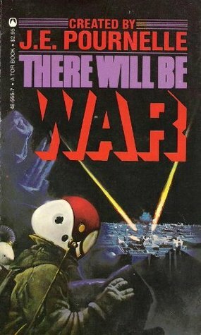 There Will Be War by David Drake, Spider Robinson, Philip K. Dick, Robert Sheckley, Jerry Pournelle, Gordon R. Dickson, James Warner Bellah, Eric Frank Russell, Joe Haldeman, Robert A. Heinlein, Larry Niven