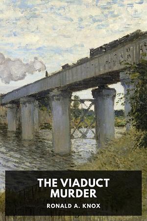 The Viaduct Murder by Ronald Knox