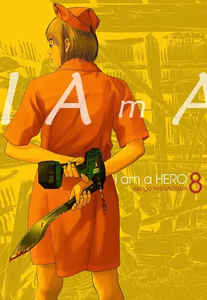 I am a Hero, Volume 8 by Kengo Hanazawa