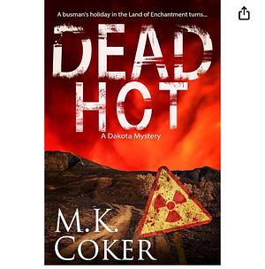 Dead Hot by M.K. Coker, M.K. Coker