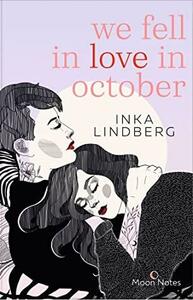 we fell in love in october by Inka Lindberg