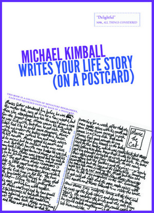 Michael Kimball Writes Your Life Story (on a postcard) by Michael Kimball