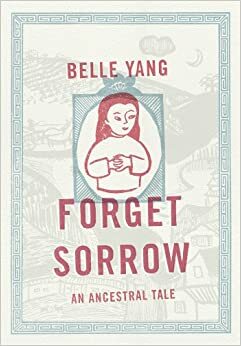Adeus Tristeza: a história dos meus ancestrais by Belle Yang