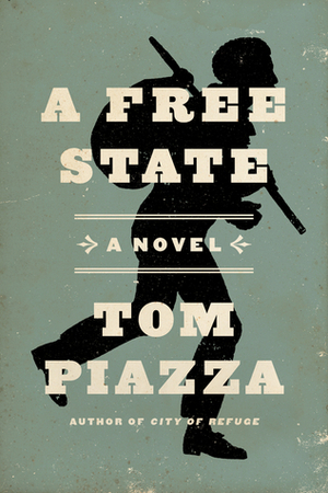 A Free State by Tom Piazza