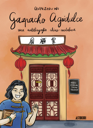 Gazpacho agridulce: Una autobiografía chino-andaluza by Quan Zhou Wu