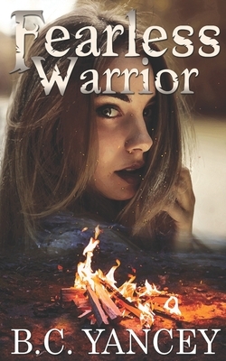 Fearless Warrior by B.C. Yancey