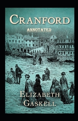 cranford by elizabeth cleghorn gaskell Annotated by Elizabeth Gaskell