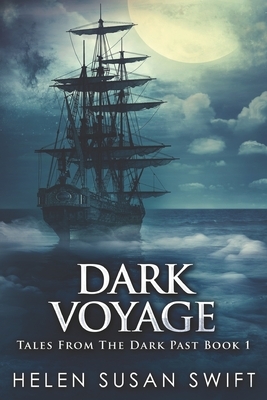 Dark Voyage: Clear Print Edition by Helen Susan Swift