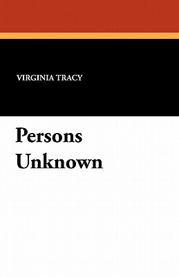 Persons Unknown by Virginia Tracy